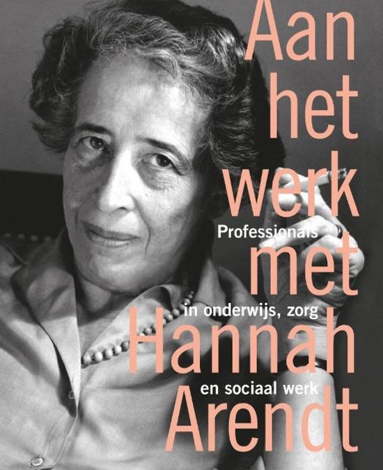 Goede zorg volgens Hannah Arendt: denk na!